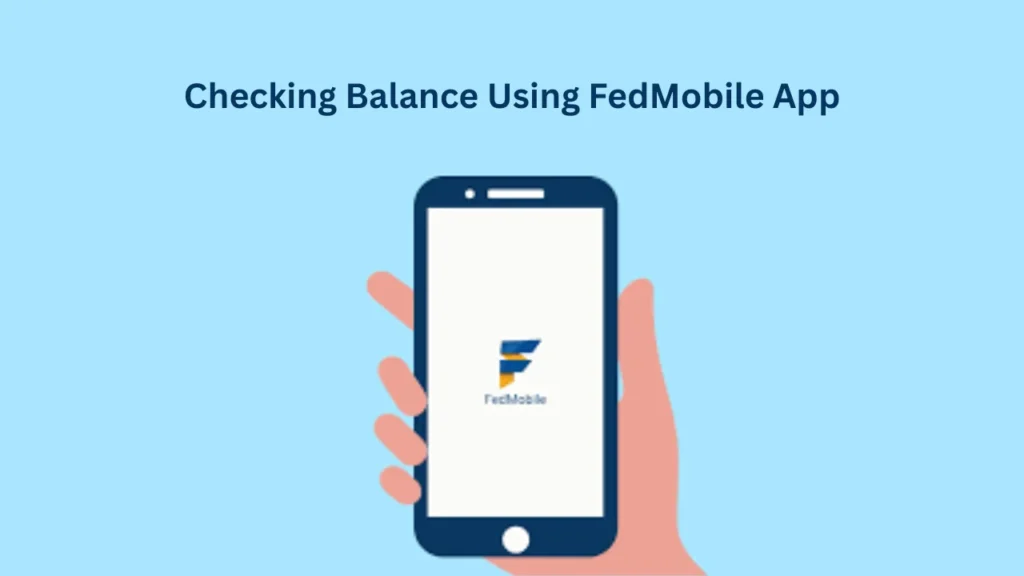federal bank balance check Checking Balance Using FedMobile App